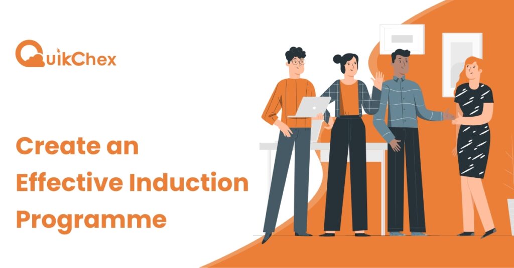 5 Tips To Create An Effective Induction Programme Quikchex