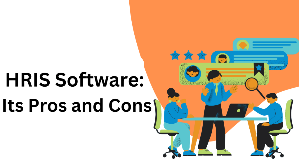 HRIS Software Its Pros and Cons