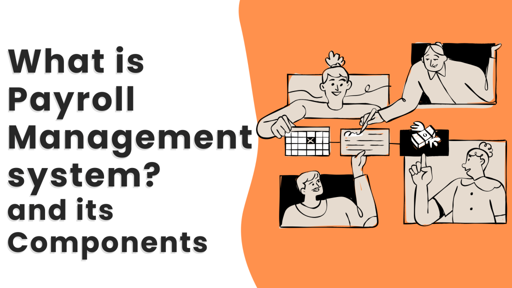 What is Payroll Management system PMS and its components