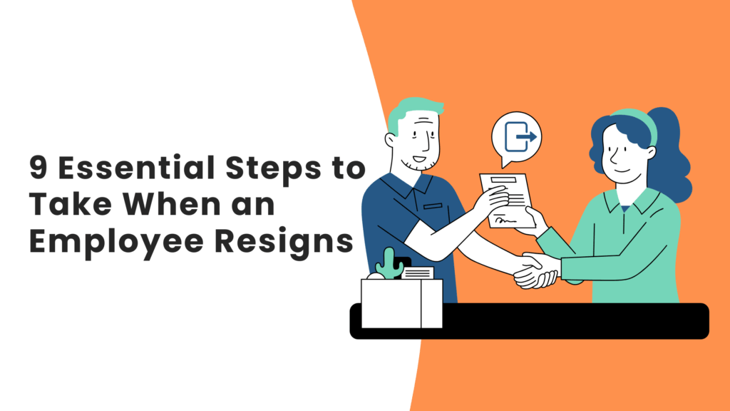 9 things you should do when an employee resigns