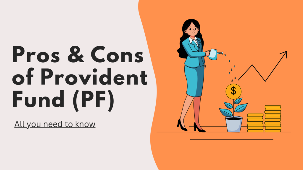 PROS and CONS of Provident Fund PF